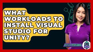 What Workloads To Install Visual Studio For Unity? - Next LVL Programming