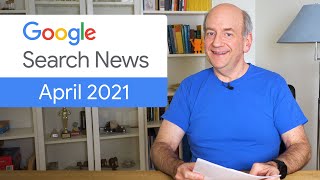 Google Search News (April ‘21) - Page experience & Core Web Vitals ranking change and more
