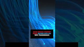Japan Breaks Internet Speed Record with 402 Tbps Transmission