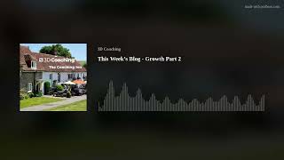 This Week’s Blog - Growth Part 2