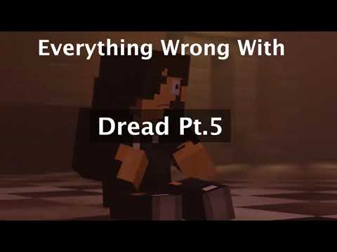 Everything Wrong With Dread Pt5 (One Last Night) in 7 Minutes or Less - Minecraft Animation Sins