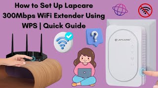 How to Set Up Lapcare 300Mbps WiFi Extender Using WPS | Quick Guide