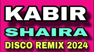 KABIR X SHAIRA [ DISCO REMIX 2024 ] [ DJ REX TAMBOK REMIX OFFICIAL ] [ KIDAPAWAN MIX CLUB DJSS ]