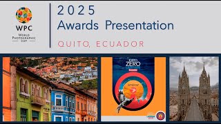4K version (up to)  2025 Awards Presentation – World Photographic Cup ｜ LIVE from Quito, Ecuador