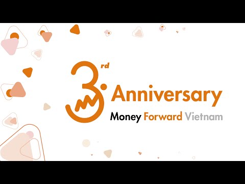 MONEY FORWARD VIETNAM - 3RD ANNIVERSARY - MESSAGES FOR THE NEW CHAPTER
