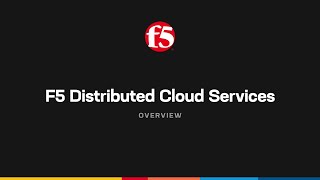 Introducing F5 Distributed Cloud Services: Much more than simply "the next cloud"