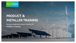 Dyness residential product training forinstallers in Pakistan