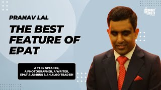QuantInsti EPAT review | Pranav Lal’s success story | Best feature of EPAT