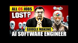 Will Google’s AI Take Over Your CS Job | AI Replacing Software Engineers |  Harsh Sir