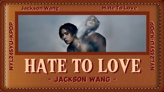 Jackson Wang 'Hate To Love' (Lyrics) - NYL24SYU-KPOP
