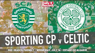 Sporting CP v Celtic - Live stream details, stats and team news ahead of pre season friendly preview