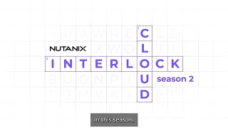 Nutanix Cloud Interlock, Season 2