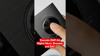 Eversolo DMP-A6 (DAC & Digital Music Streamer)