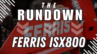 FERRIS ISX800 RUNDOWN🔥🔥