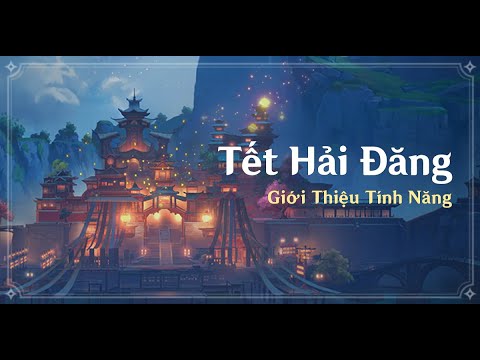 GENSHIN IMPACT:  EVENT TẾT HẢI ĐĂNG 2021 !!