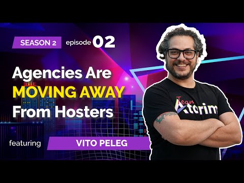 S02E02: Vito Peleg (Atarim) Agencies Are MOVING AWAY From Hosters