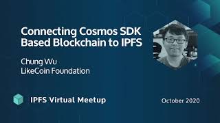 Connecting Cosmos SDK Based Blockchain to IPFS with Chung Wu