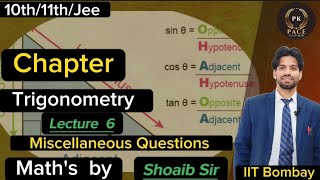 Trigonometry | Lecture 6 | Miscellaneous Questions | 10th | Jee | PACE Kashmir | Shoaib Sir | iit