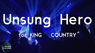 for KING & COUNTRY - Unsung Hero (Lyric Video) | And you love like your mother, like there's nothin