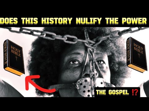 DOES THE HISTORY  OF SLAVERY  NULIFY THE POWER OF THE GOSPEL/ WHO DID YOU BELIEVE? JESUS OR THE WH!T