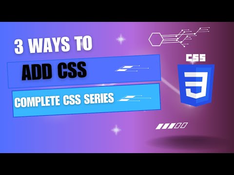 How to Add CSS to Your Website ||Three Methods for Styling Web Pages||CSS Complete Course| Lecture 2