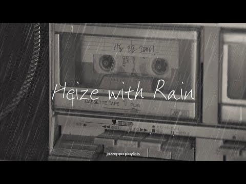 𝗥𝗮𝗶𝗻 𝗩𝗲𝗿. Heize with Jazz [playlist]