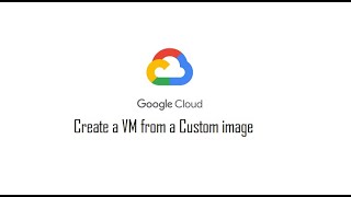 How to create a VM from a custom Image .#GCP #VM #customimage