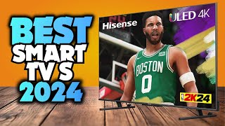 Best Smart TVs 2024 [Must Watch Before Buying One]