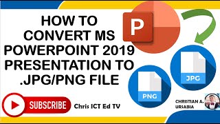 HOW TO CONVERT MS POWERPOINT 2019 PRESENTATION TO  .JPG/.PNG FILE