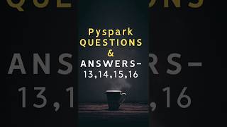 Pyspark interview questions with answers-13,14,15,16 #databricks #azuredataengineering
