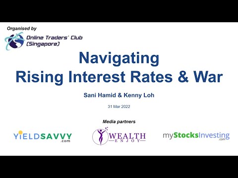 Navigating Rising Interest Rates & War - Sani Hamid & Kenny Loh