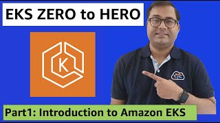 EKS ZERO to HERO | Part1: Introduction to Amazon EKS | Master AmazonEKS with Hands-on labs