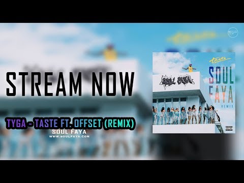 Tyga - Taste ft. Offset (Soul Faya - Remix)