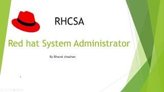 RED HAT CERTIFIED SYSTEM ADMINISTRATOR BRIEF INTRODUCTION