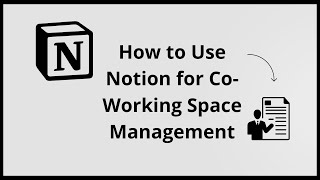 How To Use NOTION For Co-Working Space Management (Complete 2025 Guide)