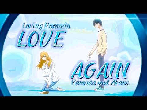 Loving Yamada - Love again ✨ Amv