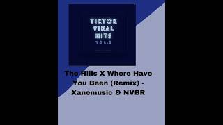 The Hills X Where Have You Been (Remix) - Xanemusic & NVBR