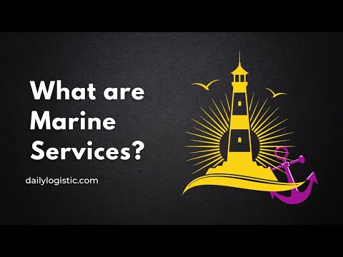 What are Marine Services ? Daily Logistics