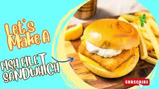 How to make the best fish filet sandwich at home!