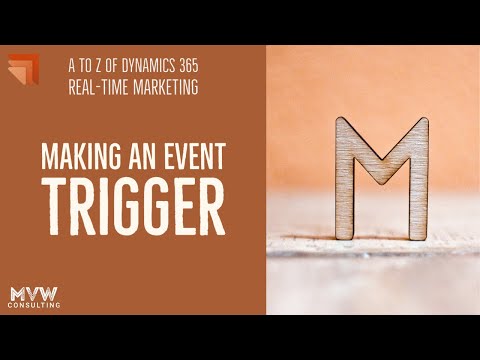 M for Making An Event Trigger - The A to Z of Real-time Marketing Series