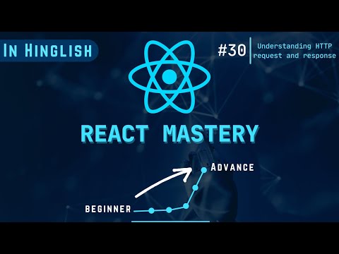 REACT MASTERY || Lecture-30 || Understanding HTTP req and response
