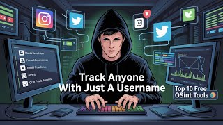 10 Best OSINT Tools to Track Anyone from Just a Username