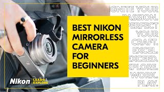 Best Nikon Mirrorless Camera for Beginners