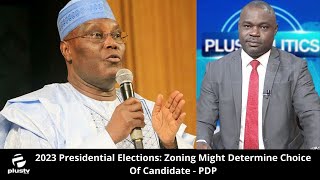 2023 Presidential Elections: Zoning Might Determine Choice Of Candidate - PDP | #PlusPolitics