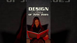 Design news of June 2025 #shorts #design #designtrends