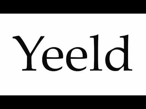 How to Pronounce Yeeld