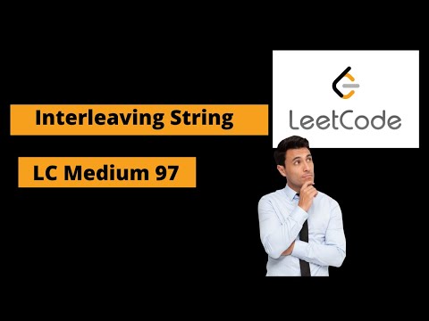 Interleaving String || Leetcode Medium 97