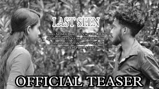 LAST SEEN 2nd official teaser | Film love present|