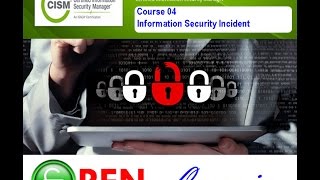 Certified Information Security Manager, CISM, Course 04, Information Security Incident Management
