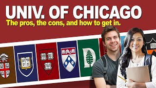 University of Chicago: The pros, the cons, and how to get in.